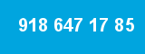 918 647 17 85 918 647 17 85